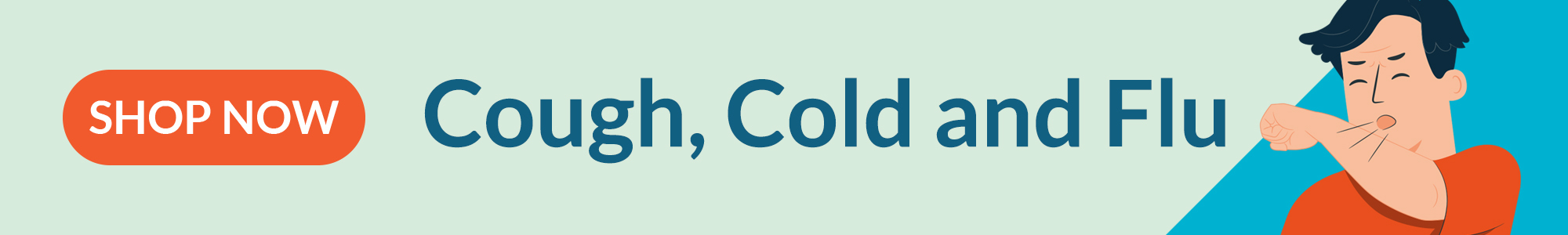Cough, Cold and Flu Cough, Cold and Flu